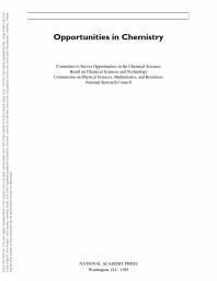 [PDF] Opportunities in Chemistry National Research Council; Division on Engineering and Physical Sciences; and Applications Mathematics Commission on Physical Sciences; Board on Chemical Sciences and Technology; Committee to Survey Opportunities in the Chemical Sciences; National Academy of Sciences,