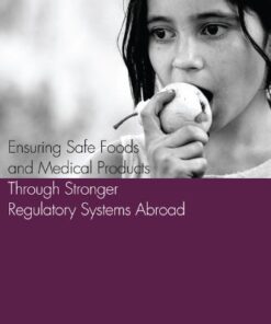 [PDF] Ensuring Safe Foods and Medical Products Through Stronger Regulatory Systems Abroad Committee on Strengthening Core Elements of Regulatory Systems in Developing Countries, Board on Global Health, Board on Health Sciences Policy, Institute of Medicine, Jim E. Riviere, Gillian J. Buckley