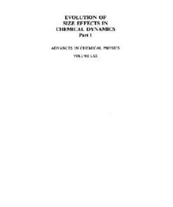 [PDF] Advances in Chemical Physics, Vol.70 Part 1, Evolution of Size Effects in Chemical Dynamics (Wiley 1988) Ilya Prigogine, Stuart A. Rice