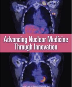 [PDF] Advancing Nuclear Medicine Through Innovation Committee on State of the Science of Nuclear Medicine, National Research Council