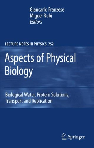 {PDF} Aspects of Physical Biology: Biological Water, Protein Solutions, Transport and Replication P. Kumar, G. Franzese, S.V. Buldyrev, H.E. Stanley (auth.), G. Franzese, M. Rubi (eds.)