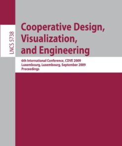 [PDF] Cooperative Design, Visualization, and Engineering: 6th International Conference, CDVE 2009, Luxembourg, Luxembourg, September 20-23, 2009. Proceedings Harald Klein, Andreas Rausch, Edward Fischer (auth.), Yuhua Luo (eds.)