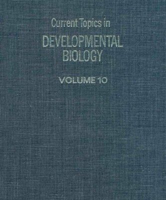 {pdf} Current Topics in Developmental Biology, Vol. 10 A.A. Moscona, Alberto Monroy (Eds.)