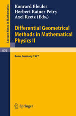 [PDF] Differential Geometrical Methods in Mathematical Physics II: Proceedings, University of Bonn, July 13?16, 1977 Shlomo Sternberg (auth.), Konrad Bleuler, Axel Reetz, Herbert Rainer Petry (eds.)
