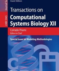 [PDF] Transactions on Computational Systems Biology XII: Special Issue on Modeling Methodologies Rainer Breitling, Robin A. Donaldson (auth.), Corrado Priami, Rainer Breitling, David Gilbert, Monika Heiner, Adelinde M. Uhrmacher (eds.)