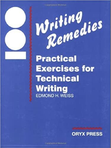 {PDF} 100 Writing Remedies: Practical Exercises for Technical Writing Edmond H. Weiss