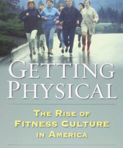 [PDF] Getting Physical: The Rise of Fitness Culture in America Shelly McKenzie