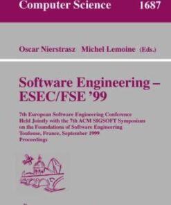 {PDF} Software Engineering ? ESEC/FSE ?99: 7th European Software Engineering Conference Held Jointly with the 7th ACM SIGSOFT Symposium on the Foundations of Software Engineering Toulouse, France, September 6?10, 1999 Proceedings Kent Beck (auth.), Oscar Nierstrasz, Michel Lemoine (eds.)