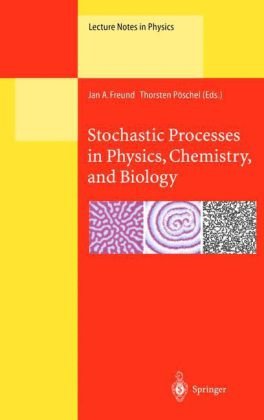 [PDF] Stochastic Processes in Physics, Chemistry, and Biology (Lecture Notes in Physics 557) Jan A. Freund, Thorsten P?schel, Editors