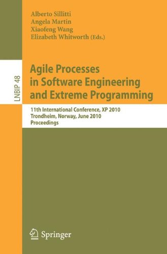 [PDF] Agile Processes in Software Engineering and Extreme Programming: 11th International Conference, XP 2010, Trondheim, Norway, June 1-4, 2010, Proceedings (Lecture Notes in Business Information Processing 48) Alberto Sillitti,  Angela Martin, Xiaofeng Wang, Elizabeth Whitworth (Eds.)