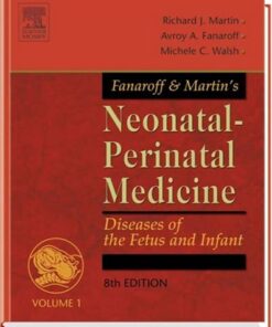 {PDF} Fanaroff and Martin's Neonatal-Perinatal Medicine: Diseases of the Fetus and Infant Richard Martin, Avroy Fanaroff, Michele Walsh