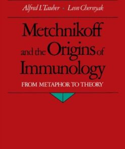 {pdf} Metchnikoff and the Origins of Immunology: From Metaphor to Theory (Monographs on the History and Philosophy of Biology) Alfred I. Tauber, Leon Chernyak
