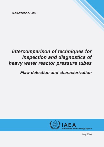 {PDF} Intercomparison of techniques for inspection and diagnostics of heavy water reactor pressure tubes : flaw detection and characterization International Atomic Energy Agency