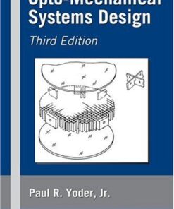 [PDF] Opto-Mechanical Systems Design Paul R. Yoder  Jr., Paul Yoder, Daniel Vukobratovich, Roger A. Paquin