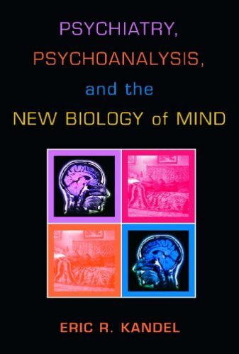 {PDF} Psychiatry, Psychoanalysis, And The New Biology Of Mind Eric Kandel