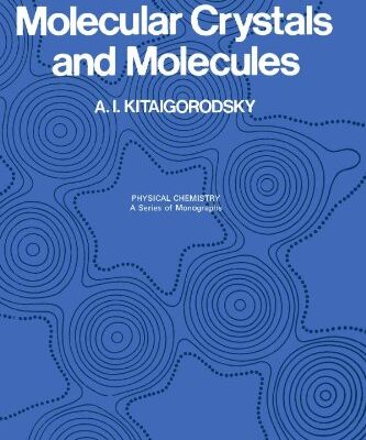 {pdf} Molecular Crystals and Molecules A.I. Kitaigorodsky (Eds.)