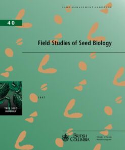 {PDF} Field Studies of Seed Biology Carole L. Leadem, Sharon L. Gillies, H. Karen Yearsley, Vera Sit, David L. Spittlehouse, and Philip J. Burton