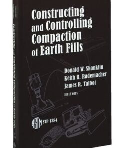 {PDF} Constructing and Controlling Compaction of Earth Fills (ASTM Special Technical Publication, 1384) Donald W. Shanklin, Keith R. Rademacher, and James R. Talbot, editors