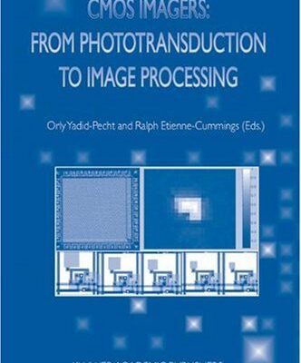 [pdf] CMOS Imagers: From Phototransduction to Image Processing (Fundamental Theories of Physics) Orly Yadid-Pecht, Ralph Etienne-Cummings
