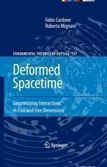 [PDF] Deformed Spacetime: Geometrizing Interactions in Four and Five Dimensions Fabio Cardone, Roberto Mignani (auth.)