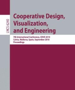 [PDF] Cooperative Design, Visualization, and Engineering: 7th International Conference, CDVE 2010, Calvia, Mallorca, Spain, September 19-22, 2010. Proceedings Alexandre de Spindler, Stefania Leone, Matthias Geel, Moira C. Norrie (auth.), Yuhua Luo (eds.)