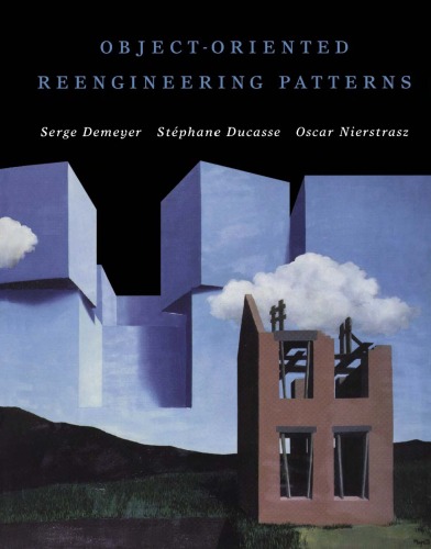 [PDF] Object Oriented Reengineering Patterns (The Morgan Kaufmann Series in Software Engineering and Programming) Serge Demeyer, St?phane Ducasse, Oscar Nierstrasz