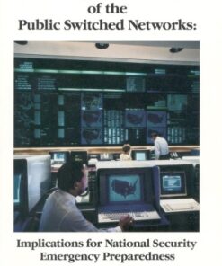 [PDF] Growing Vulnerability of the Public Switched Networks: Implications for National Security Emergency Preparedness the Committee on Review of Switching, Synchronization and Network Control in National Security Telecommunications, Board on Telecommunications and Computer Applications, Commission on Engineering and Technical Systems, National Research Council.