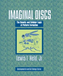 {pdf} Imaginal Discs: The Genetic and Cellular Logic of Pattern Formation (Developmental and Cell Biology Series) Lewis I. Held, Jr.