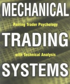 [PDF] Mechanical Trading Systems: Pairing Trader Psychology with Technical Analysis Richard L. Weissman
