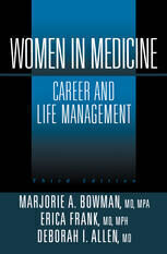 [PDF] Women in Medicine: Career and Life Management Marjorie A. Bowman M.D., M.P.A., Erica Frank M.D., M.P.H., Deborah I. Allen M.D. (auth.)