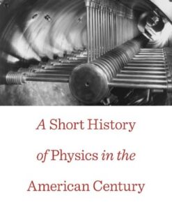 [PDF] A Short History of Physics in the American Century Cassidy D.C.