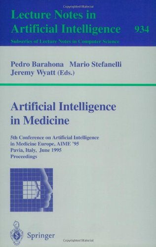 [PDF] Artificial Intelligence in Medicine: 5th Conference on Artificial Intelligence in Medicine Europe, AIME '95 Pavia, Italy, June 25?28, 1995 Proceedings Mark A. Musen, Samson W. Tu, Amar K. Das (auth.), Pedro Barahona, Mario Stefanelli, Jeremy Wyatt (eds.)