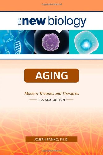 [PDF] Aging: Modern Theories and Therapies (New Biology) Joseph, Ph.D. Panno