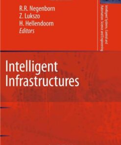 {PDF} Intelligent Infrastructures R. R. Negenborn, H. Hellendoorn (auth.), Rudy R. Negenborn, Zofia Lukszo, Hans Hellendoorn (eds.)