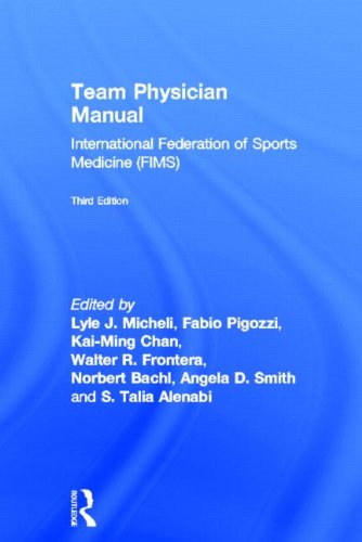 [PDF] Team Physician Manual: International Federation of Sports Medicine Lyle J. Micheli, Fabio Pigozzi, Kai-Ming Chan, Walter R. Frontera, Norbert Bachl, Angela D. Smith, S. Talia Alenabi