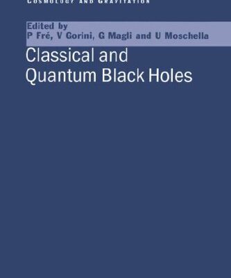 [PDF] Classical and Quantum Black Holes P Fre, V. Gorini, G Magli, U. Moschella