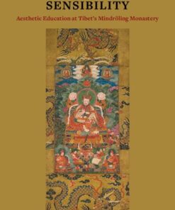 [PDF] A Buddhist sensibility : aesthetic education at Tibet's Mindr?ling Monastery