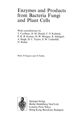 [PDF] Enzymes and Products from Bacteria Fungi and Plant Cells (Advances in Biochemical Engineering   Biotechnology) T. Coolbear, R.M. Daniel, C.P. Kubicek, P.K.R. Kumar, H.W. Morgan, K. Sch?gerl, A. Singh, D.C. Taylor, E.W. Underhill, N. Weber