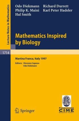 [PDF] Mathematics inspired by biology: Lectures R. Durrett, K.-P. Hadeler, P. Maini, H.L. Smith, O. Diekmann, O. Diekmann, V. Capasso