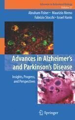 [PDF] Advances in Alzheimer?s and Parkinson?s Disease: Insights, Progress, and Perspectives Murat Emre (auth.), Abraham Fisher, Maurizio Memo, Fabrizio Stocchi, Israel Hanin (eds.)