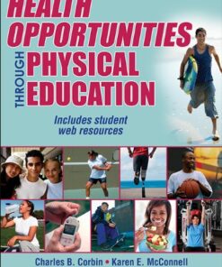{pdf} Health opportunities through physical education Corbin, Charles B.; Corbin, David E.; Farrar, Terri D.; Le Masurier, Guy C.; McConnell, Karen E