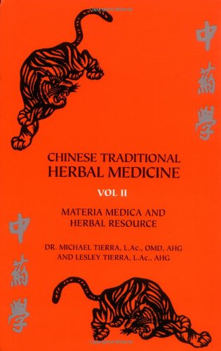 [PDF] Chinese Traditional Herbal Medicine, Vol. II: Materia Medica and Herbal Resource Michael Tierra, Lesley Tierra