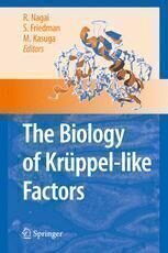 [PDF] The Biology of Kruppel-like Factors Ryozo Nagai, Ichiro Manabe, Toru Suzuki (auth.), Ryozo Nagai, Scott L. Friedman, Masato Kasuga (eds.)