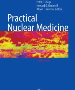 [PDF] Practical Nuclear Medicine Peter F. Sharp, Howard G. Gemmell, Alison D. Murray