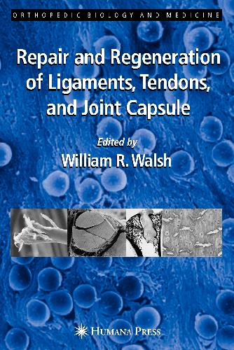 [PDF] Walsh Repair and Regeneration of Ligaments Tendons and Joint Capsule OBM William R. Walsh