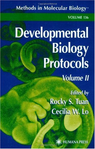 {PDF} Developmental Biology Protocols: Volume II Rocky S. Tuan, Cecilia W. Lo (auth.), Rocky S. Tuan, Cecilia W. Lo (eds.)
