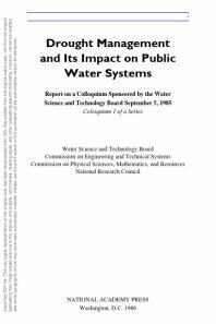 {PDF} Drought Management and Its Impact on Public Water Systems : Report on a Colloquium Sponsored by the Water Science and Technology Board Water Science and Technology Board; and Resources, Mathematics Commission on Physical Sciences; Commission on Engineering and Technical Systems,; Division on Engineering and Physical Sciences,; National Research Council,; National Academy of Sciences,