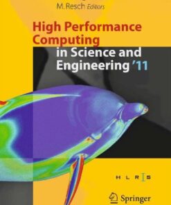 [PDF] High Performance Computing in Science and Engineering '11: Transactions of the High Performance Computing Center, Stuttgart (HLRS) 2011 Patrick Kilian, Thomas Burkart, Felix Spanier (auth.), Wolfgang E. Nagel, Dietmar B. Kr?ner, Michael M. Resch (eds.)