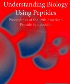 {pdf} Understanding Biology Using Peptides: Proceedings of the Nineteenth American Peptide Symposium (American Peptide Symposia) Sylvie E. Blondelle