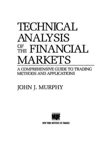 {PDF} Technical Analysis of the Financial Markets John J Murphy